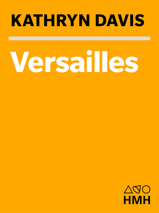 Title details for Versailles by Kathryn Davis - Available